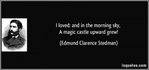 More Edmund Clarence Stedman Quotes