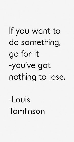 If you want to do something, go for it -you've got nothing to lose ...