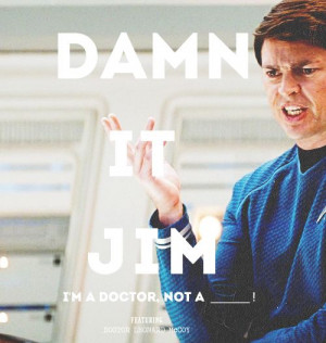 Dammit Jim!: Jim Jim, New Stars Trek Funny, Doctors Mccoy, Bones Mccoy ...