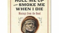 Roll Me Up and Smoke Me When I Die: Musings From the Road