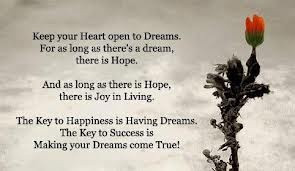 Keep your heart open to dreams...
