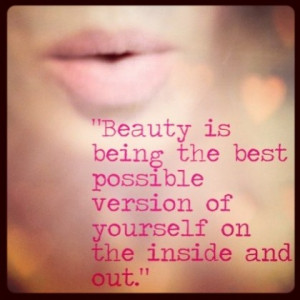 ... Inside And Out: Beauty Is Being The Best Inside And Out ~ Beauty
