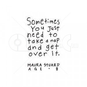 Sometimes you Just Need to take a Nap ~ Age Quote