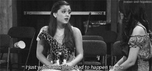 Back > Quotes For > Ariana Grande Quotes From Victorious