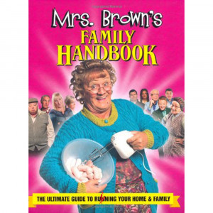 Books Biographies Comedian Biographies Mrs Brown 39 s Family Handbook