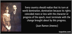 country should realize that its turn at world domination, domination ...