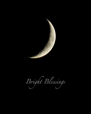 Crescent Moon, Bright Blessings, moon photo quote, 4 x 6, quotation ...