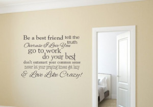 Be a best friend tell the overuse i love you truth go to work,do your ...