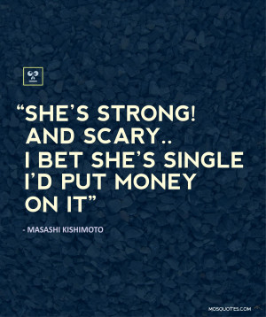 Most Funny Quotes of All Time 9 Shes strong And scary I bet shes ...