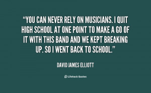 quote-David-James-Elliott-you-can-never-rely-on-musicians-i-82251.png