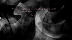 Rumi Quotes Out Beyond Rumi quote