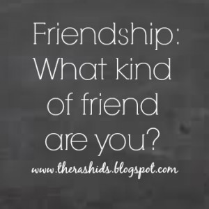 What kind of friend are you?