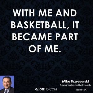 mike-krzyzewski-mike-krzyzewski-with-me-and-basketball-it-became-part ...