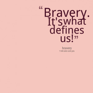 bravery quotes bravery quotes