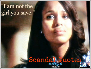 am not the girl you save #ScandalQuotes #MLTV