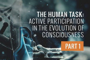 The Human Task: active participation in the evolution of consciousness ...