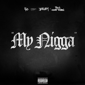 YG “My Nigga” Ft. Young Jeezy & Rich Homie Quan is Available On ...