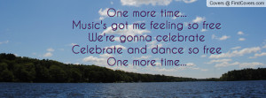 One more time...Music's got me feeling Profile Facebook Covers