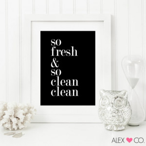 Printable Quotes, So Fresh & So Clean Clean, Quote Print, Bathroom ...