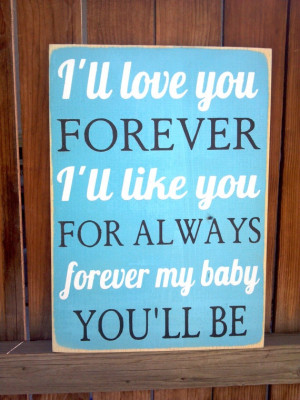 ll Love You Forever I'll Like You For Always Wooden Distressed ...