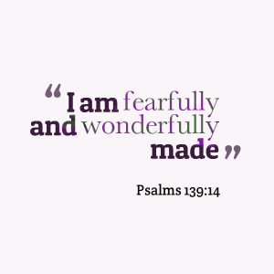 Quotes Picture: i am fearfully and wonderfully made