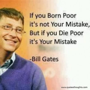 Life Quotes-Thoughts-Bill Gates-Mistakes-Poor-Die-Great-Best-Nice