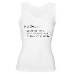 hurdler quotes | Hurdling. i need this shirt!!!!! hehe