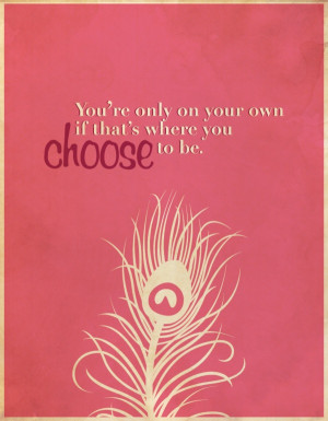 ... you choose to be. ---- Quotes Poster Series by Alison Rowan on Behance