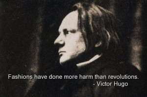 Victor hugo quotes sayings wise fashion revolution