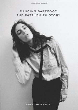 Dancing Barefoot: The Patti Smith Story