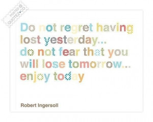 Enjoy today quote