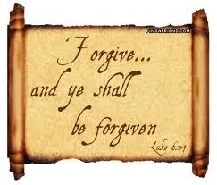 FORGIVE... AND YOU SHALL BE FORGIVEN