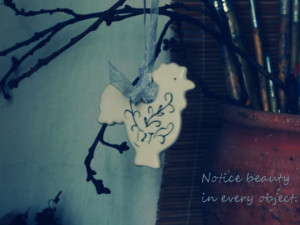 Notice Beauty In Every Object ~ Beauty Quote