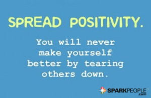 Motivational Quote - Spread positivity. You will never make yourself ...