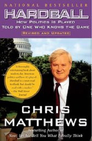 ... Politics Is Played Told By One Who Knows The Game by Chris Matthews
