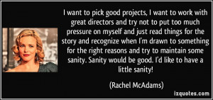 quote-i-want-to-pick-good-projects-i-want-to-work-with-great-directors ...