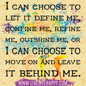 can choose to let it define me.