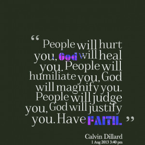 Quotes Picture: people will hurt you, god will heal you people will ...