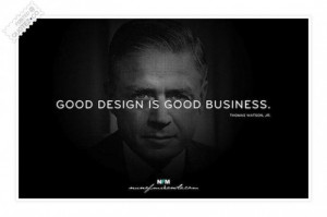 Good design is good business quote