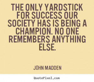 ... john madden more inspirational quotes love quotes motivational quotes