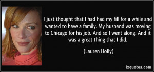 More Lauren Holly Quotes
