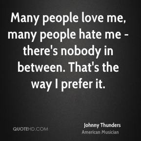 johnny thunders quotes no one really knows me people think they know ...