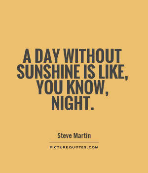 Steve Martin Quotes Funny Quotes Day Quotes Sunshine Quotes