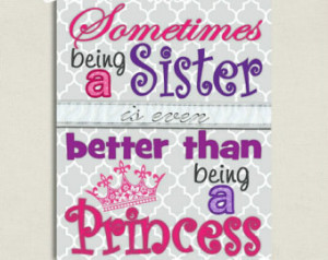... being a Princess. 8x10 Wall Art- Big Sister Quote- Sister Quote