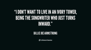 quote-Billie-Joe-Armstrong-i-dont-want-to-live-in-an-61416.png