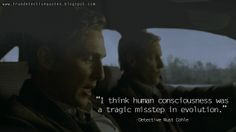 ... misstep in evolution rust cohle true detective quotes more detective