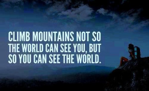 Climb mountains picture quotes image sayings