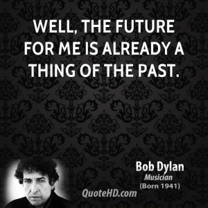 More Bob Dylan Quotes on www.quotehd.com
