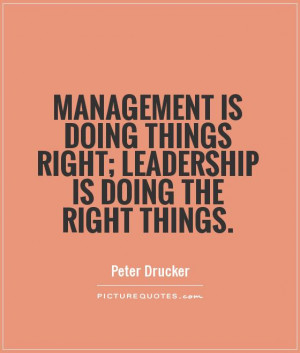 ... is doing things right; leadership is doing the right things