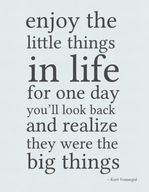 Quotes About Life And Success: Enjoy The Little Things In Life Quote ...